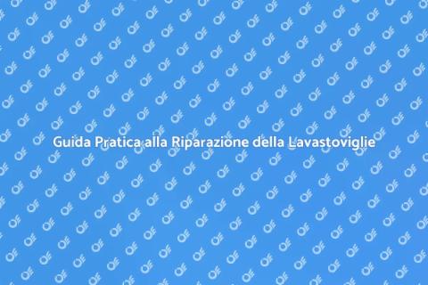 Riparare la Lavastoviglie Facile