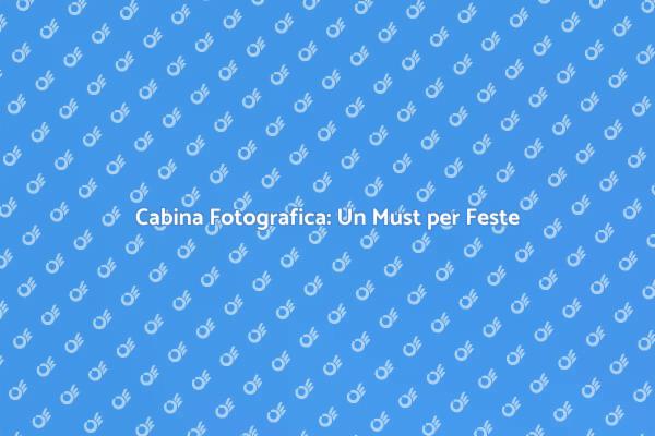 Scopri i Vantaggi della Cabina Fotografica