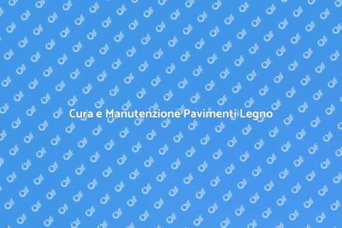 Manutenzione Pavimenti Finto Legno