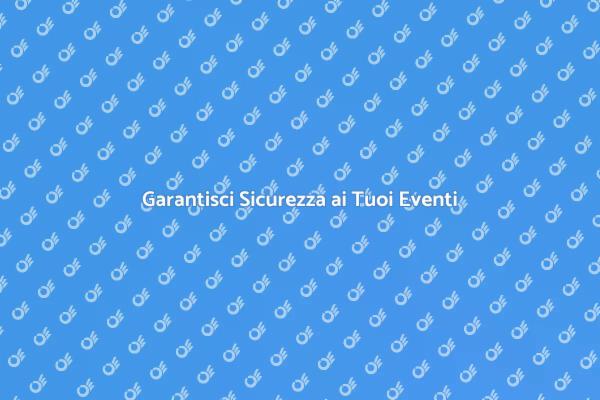Come Assicurare Eventi Sicuri e Unici
