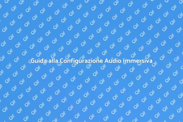 Audio Surround: Guida alla Configurazione