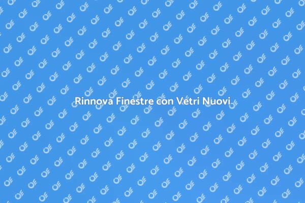 Installazione di Vetri Nuovi per Casa