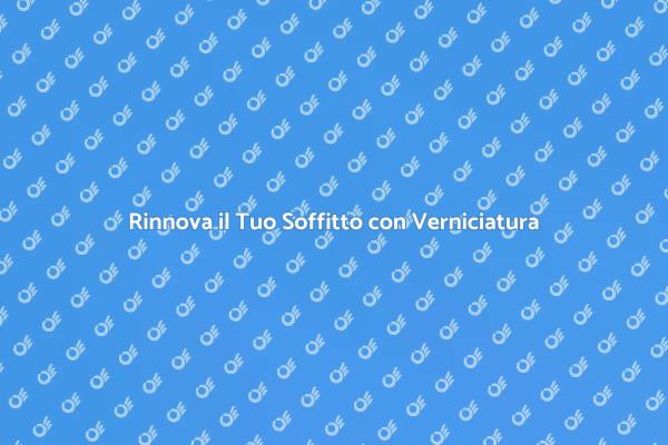 Trasforma il Tuo Soffitto con Stile