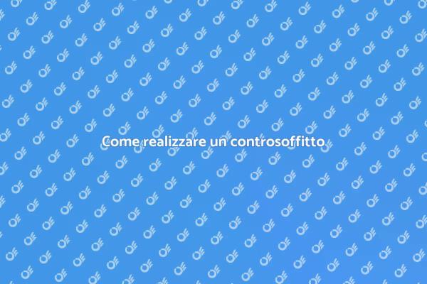 Ristrutturazione: il controsoffitto ideale