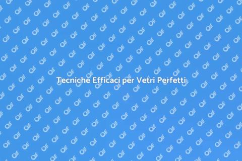 Pulire i Vetri: Guida Pratica e Vantaggi