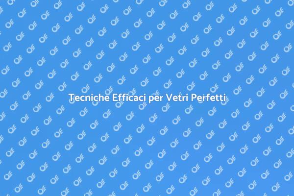 Guida alla Pulizia dei Vetri