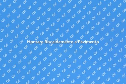 Riscaldamento a Pavimento Radiante