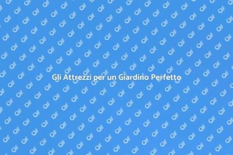 Attrezzi Essenziali per il Giardinaggio