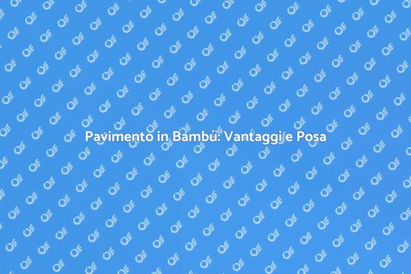 Scopri il Pavimento in Bambù