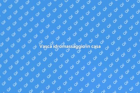 Installare vasca idromassaggio