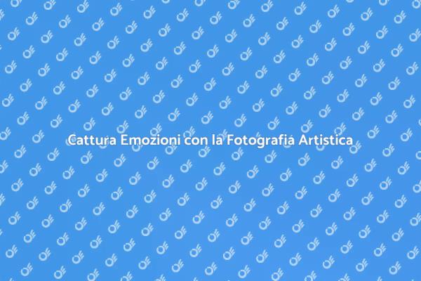 Immortalare Emozioni con l'Arte Fotografica