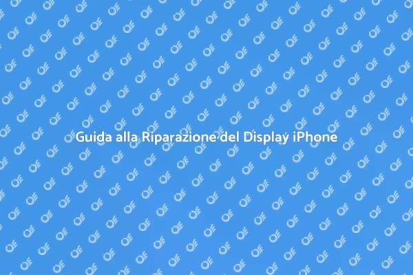Riparare il Display dell’iPhone Facile