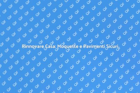 Rimuovere Moquette e Rivestire Pavimenti