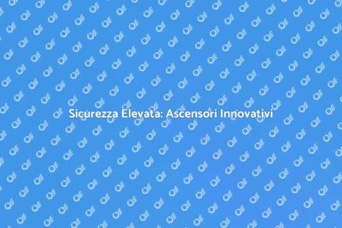 Ascensore con Sicurezza Anti Intrusione