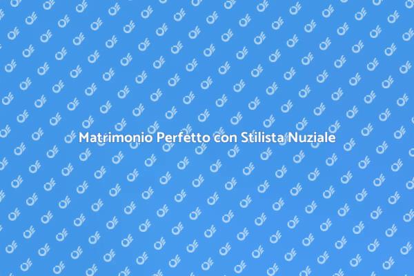 Rendi Indimenticabile il Tuo Matrimonio