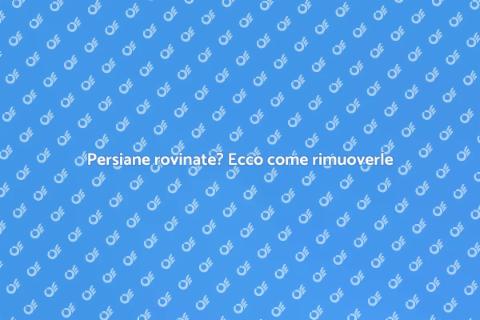 Rimozione persiane rovinate per casa