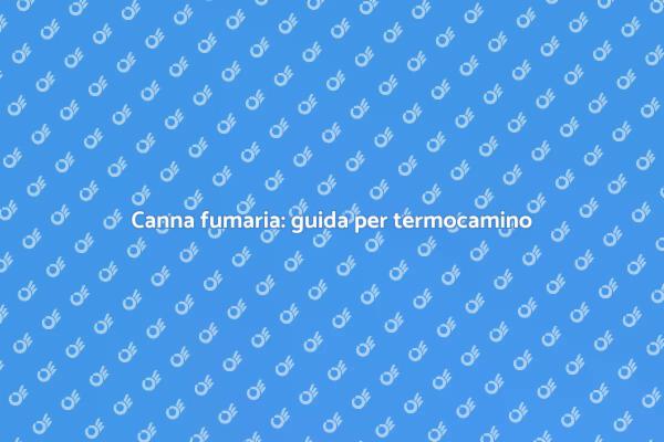 Termocamino: adeguamento canna fumaria