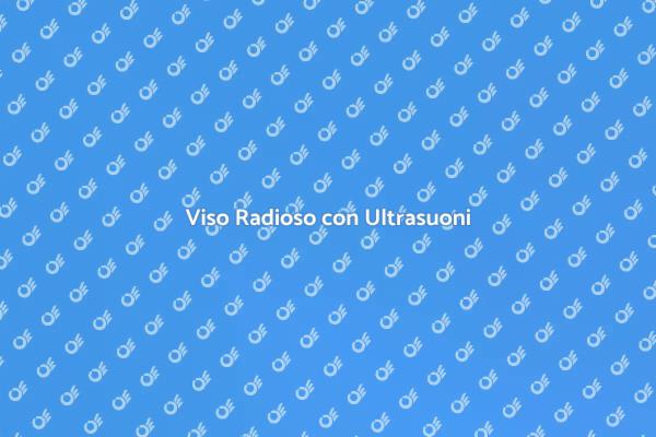 Ultrasuoni: il Segreto per un Viso Perfetto