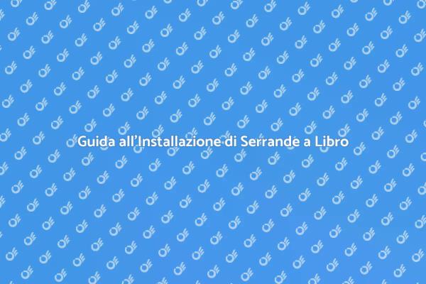 Serrande a Libro: Guida Pratica e Vantaggi