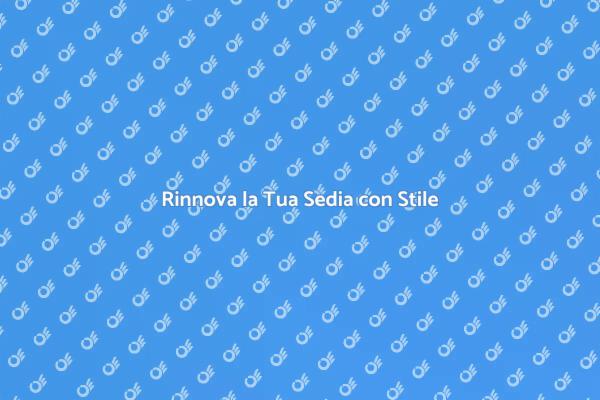 Rinfresca il Tuo Ambiente con una Sedia