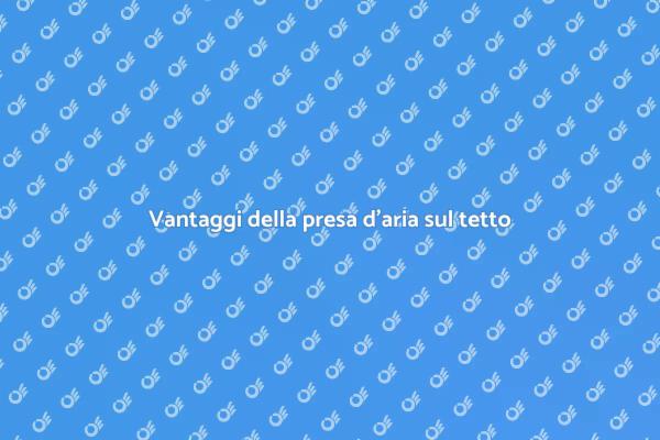 Migliora la ventilazione con una presa d'aria