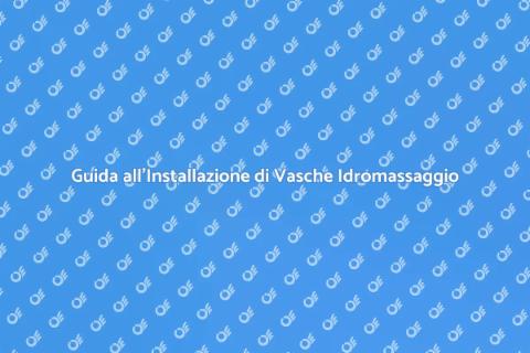 Installare Vasca Idromassaggio