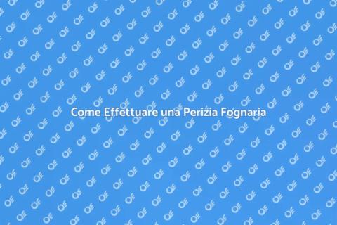 Perizia Scarichi Fognari: Guida Completa