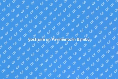 Pavimento in Bambù: Guida Completa
