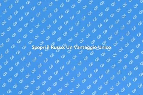Corsi di Russo: Impara e Comunica