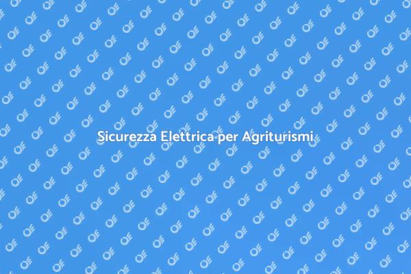 Controllo Elettrico negli Agriturismi