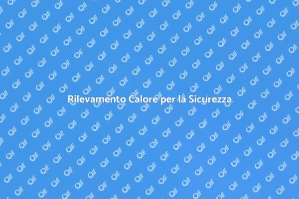 Rilevamento Calore: Proteggi il Tuo Spazio