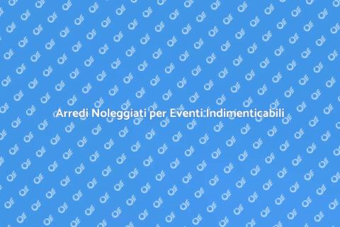 Noleggiare Arredi per Eventi Indoor