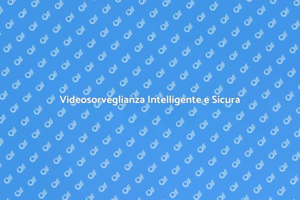 Videosorveglianza: Sicurezza Innovativa
