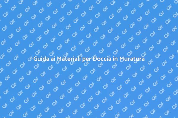 Come Scegliere Materiali per Doccia