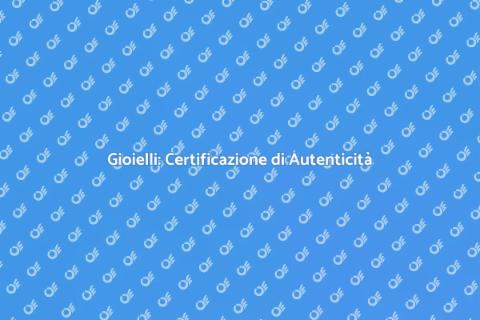 Certificazione di Autenticità Gioielli