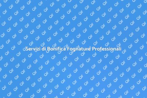 Bonifica e Manutenzione Fognature