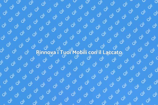 Il Laccato: Rinnova i Tuoi Arredi