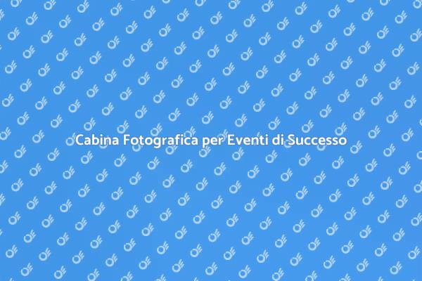 Rendi Unico il Tuo Evento con una Cabina