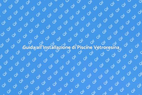 Piscine in Vetroresina: Lusso e Relax