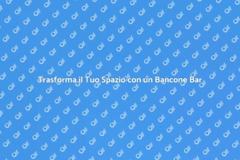 Bancone Bar Industriale: Eleganza e Stile