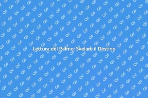 Lettura del Palmo: Scopri il Futuro