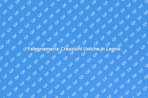 Falegnameria: Trasforma il Tuo Spazio