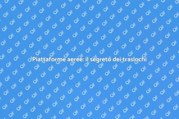 Traslochi senza stress con piattaforme aeree