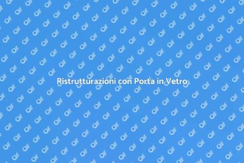Porta in Vetro Temperato: Design e Funzionalità