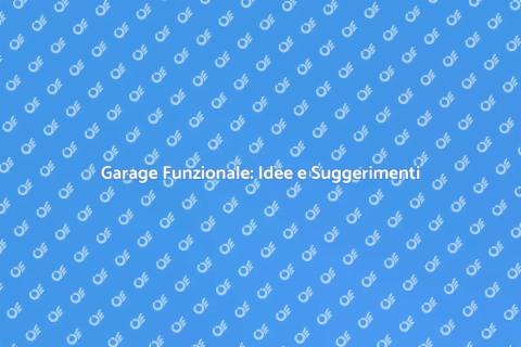 Garage dei Sogni: Guida Completa