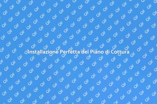 Come Installare un Piano di Cottura