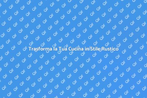 Cucina Rustica Su Misura per Te