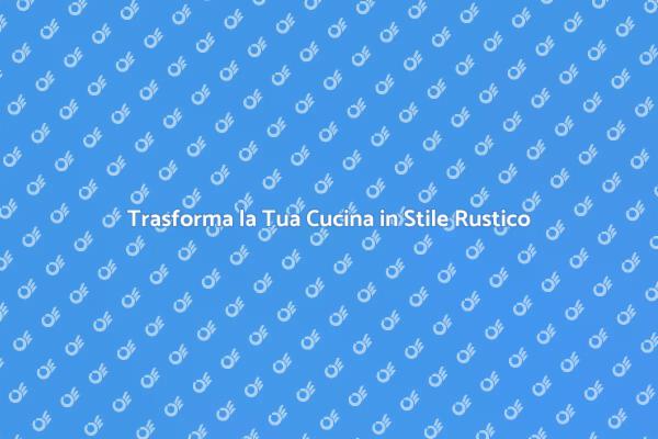 Cucina Rustica: Stile e Funzionalità