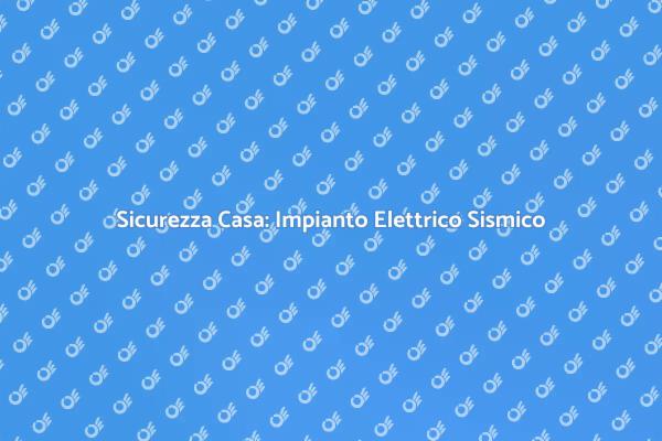 Sicurezza e Sismoresilienza Casa