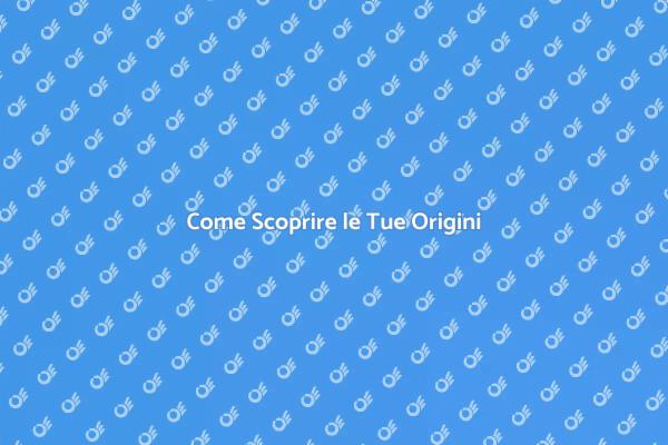 Esplora le Tue Radici Familiari